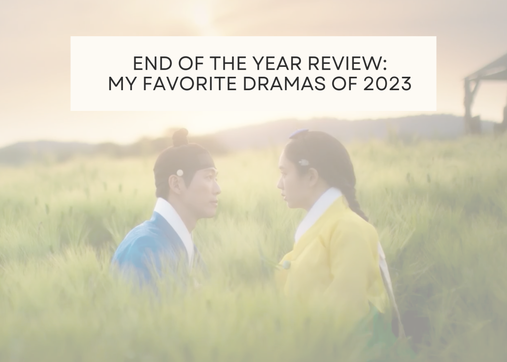 End-of-the-Year Review: My Favorite Dramas of 2023 + Honorable Mentions